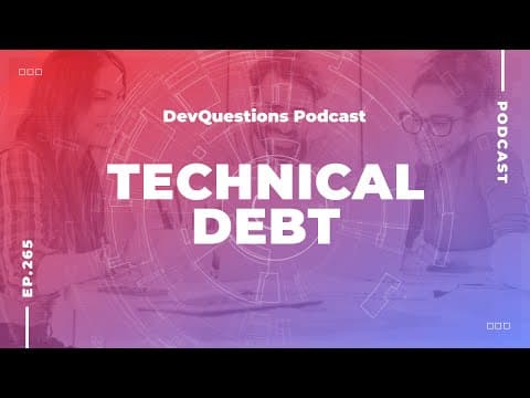 265. Technical Debt Is Not What You Think It Is thumbnail