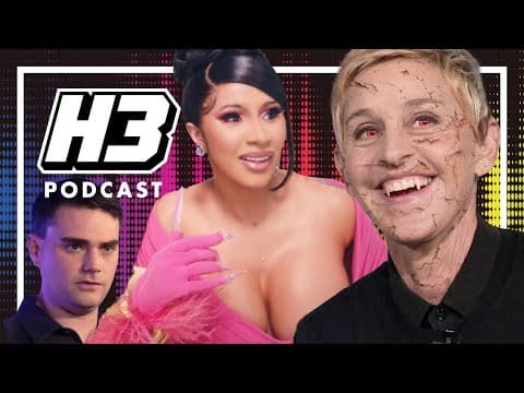 Ellen DeGeneres, Cardi B, Ben Shapiro, Smash Mouth - H3 Podcast #206 thumbnail