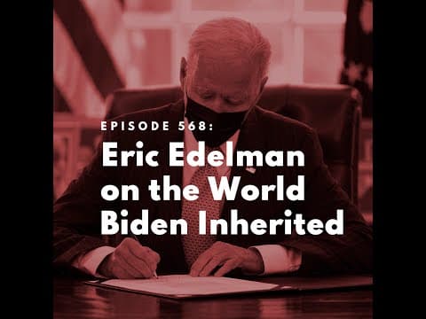 Eric Edelman on the World Biden Inherited thumbnail