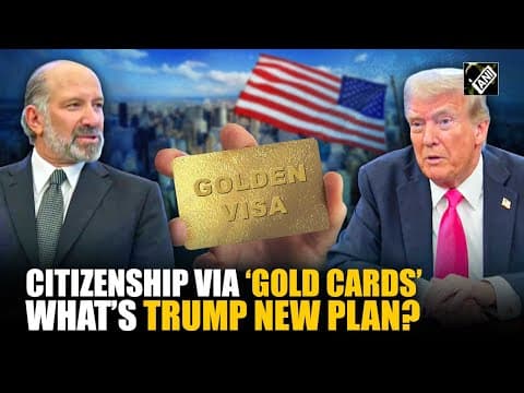 Trump announces US will replace EB-5 program with new $5 Million "Gold Card", path to US citizenship thumbnail