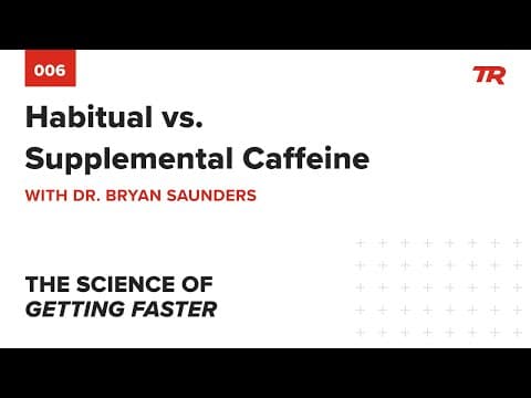 Habitual vs. Supplemental Caffeine with Dr Bryan Saunders - Science of Getting Faster Podcast Ep 6 thumbnail