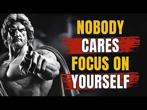 Nobody Cares Focus on Yourself - Marcus Aurelius Stoic Philosophy | Stoicism thumbnail
