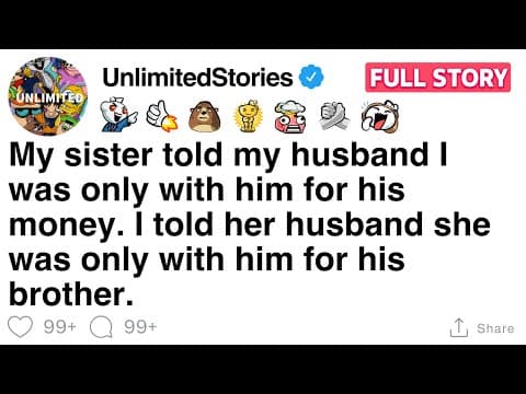 My sister told my husband I was only with him for his money. [FULL STORY] thumbnail