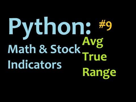 Python: Programming Average True Range (ATR) 2 Mathematics and Stock Indicators thumbnail
