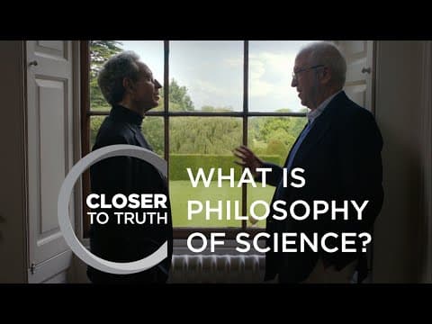 What is Philosophy of Science? | Episode 1611 | Closer To Truth thumbnail