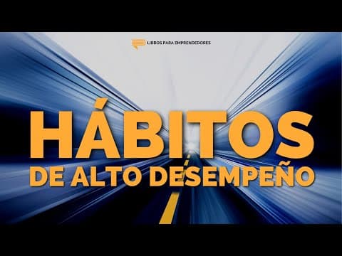 Cómo desarrollar hábitos de alto desempeño thumbnail