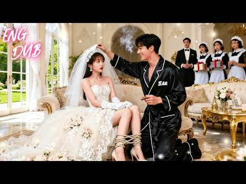 💗For Family,18yrs Girl Forced to Wed Devil CEO—He’s Addicted to Her Purity,Then Spoils Her Nightly! thumbnail