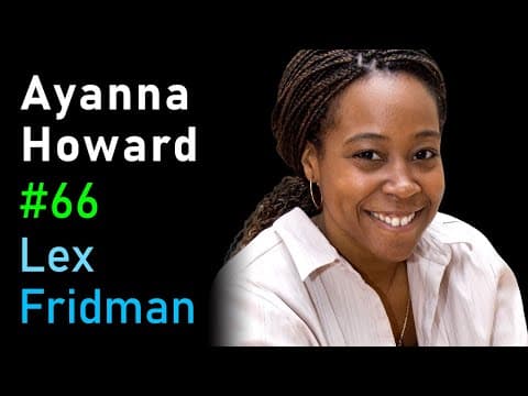 Ayanna Howard: Human-Robot Interaction & Ethics of Safety-Critical Systems | Lex Fridman Podcast #66 thumbnail