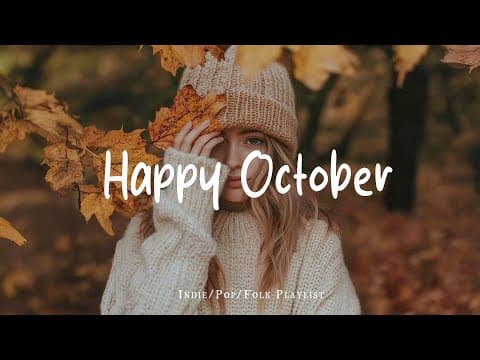 Happy October & Positive Day 🍁 Make you feel positive and peaceful🍃 | Best Indie/Pop/Folk/Acoustic thumbnail