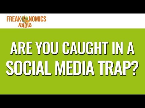 579. Are You Caught in a Social Media Trap? | Freakonomics Radio thumbnail
