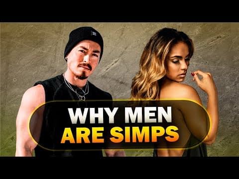 WHY MEN ARE ALL SIMPS! (The Truth You Need To Hear...) thumbnail
