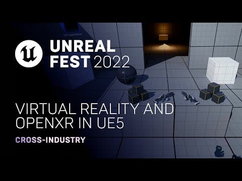 Virtual Reality and OpenXR in UE5 | Unreal Fest 2022 thumbnail