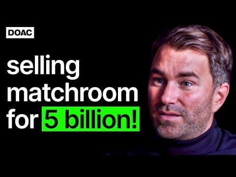 Eddie Hearn on Selling Matchroom For 5 Billion | E58 thumbnail