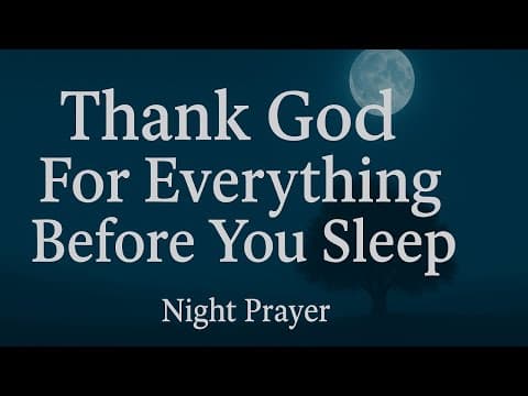 Gratitude Night Prayer 🙏 Thank God Before You Sleep for His Love, Peace, Protection & Blessings thumbnail