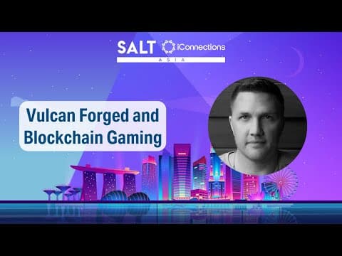 The Future of Blockchain Gaming with Vulcan Forged CEO Jamie Thomson | SALT iConnections Asia thumbnail