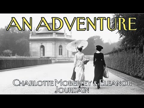 An Adventure by Charlotte Moberley and Eleanor Jourdain #fullaudiobook thumbnail