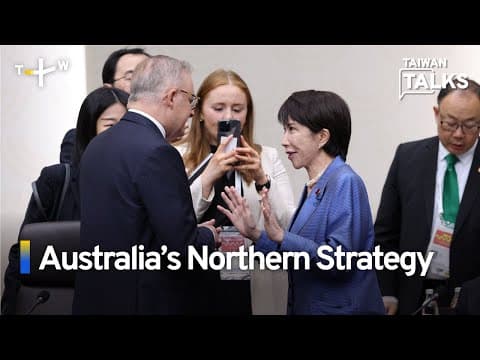 Why Australia and Japan Are Boosting Their Military Ties | Taiwan Talks thumbnail