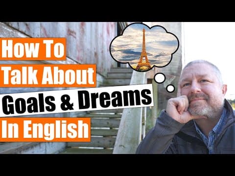How to Talk About Your Goals and Dreams in English thumbnail