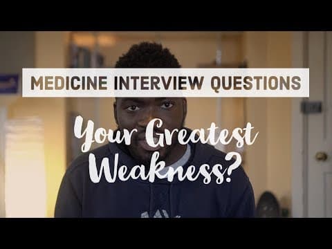 Medicine Interview Questions - How to answer "What's your biggest weakness?" thumbnail