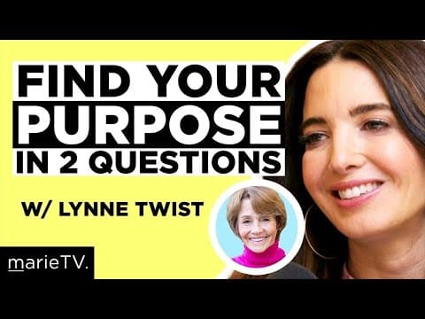 2 Questions to Find Your Purpose in Life | Lynne Twist & Marie Forleo thumbnail
