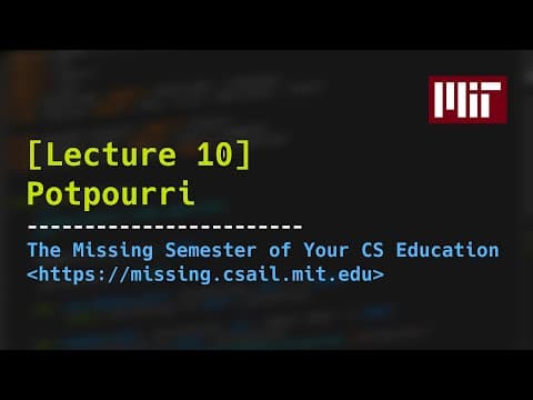 Lecture 10: Potpourri (2020) thumbnail