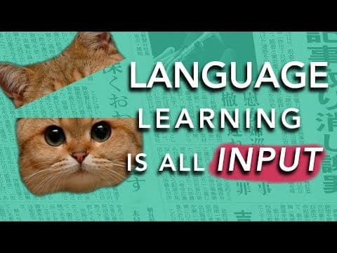 How to Learn a Language: INPUT  (Why most methods don't work) thumbnail