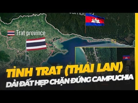 THÁI LAN ĐÃ CHẶN LỐI RA BIỂN CỦA CAMPUCHIA NHƯ THẾ NÀO? thumbnail