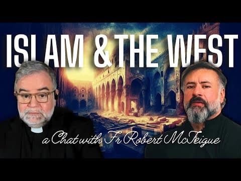 Clash of Civilizations? Can Islam Assimilate with the West? | Raymond Ibrahim & Fr. McTeigue thumbnail