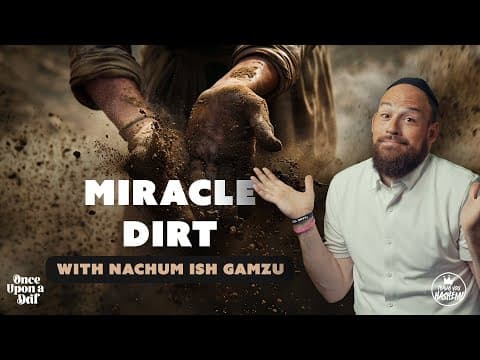 Miracle Dirt with Nachum Ish Gamzu | Once Upon a Daf (2) thumbnail