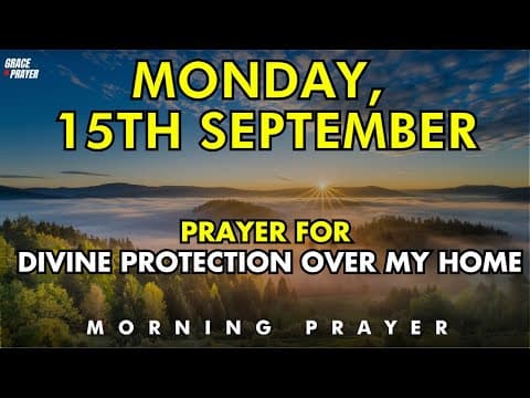 september 15th monday prayer for god’s angels to guard my home & bring peace, safety and protection thumbnail