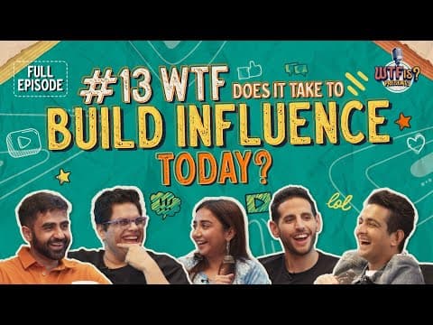 Ep# 13 | WTF does it take to Build Influence Today? Nikhil w/ Nuseir, Tanmay, Prajakta & Ranveer thumbnail