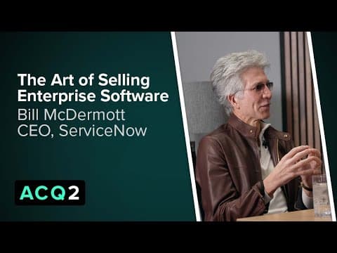 ACQ2: The Art of Selling Enterprise Software (with ServiceNow CEO Bill McDermott) thumbnail