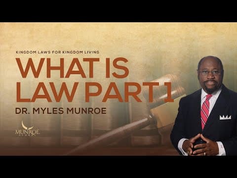 What Is Law Part 1 | Dr. Myles Munroe thumbnail