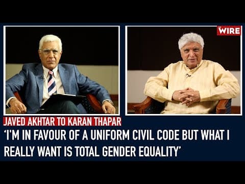 I'm in Favour of a Uniform Civil Code But What I Really Want is Total Gender Equality: Javed Akhtar thumbnail