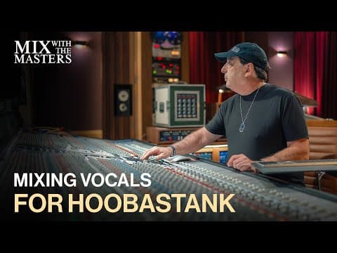 Chris Lord-Alge mixing vocals for Hoobastank | Sneak Peek thumbnail