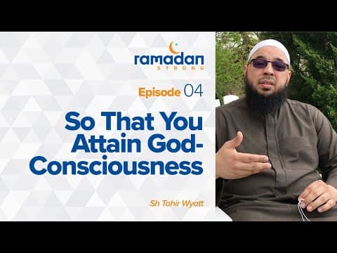 Day 4: So That You Attain God-Consciousness | Ramadan Strong thumbnail