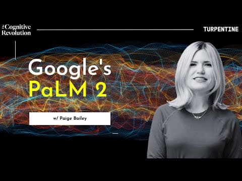 What Is Google's PaLM-2 with Paige Bailey? thumbnail