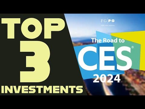 Top 3 Investments To Watch At CES 2024 thumbnail