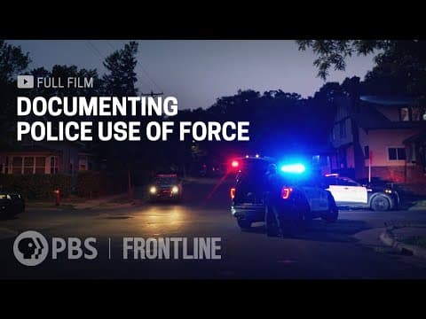 Documenting Police Use of Force (full documentary) | FRONTLINE & @AssociatedPress thumbnail