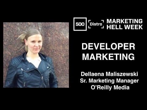 [500Distro] Developer Marketing with Dellaena Maliszewski thumbnail