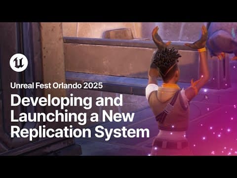 Developing and Launching a New Replication System | Unreal Fest Orlando 2025 thumbnail