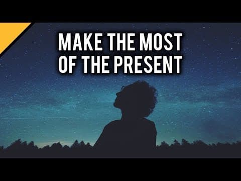 How to Appreciate the Present and Take Action thumbnail