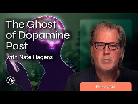 The Ghost of Dopamine Past | Frankly 103 thumbnail