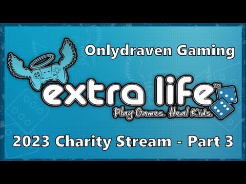 Onlydraven Gaming - 24 Hour Extra Life Charity Stream 2023 - Part 3 thumbnail