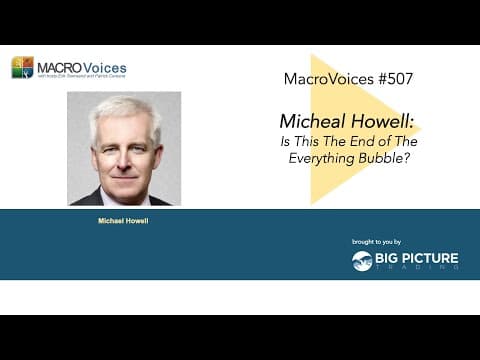 MacroVoices #507 Michael Howell:  Is This The end of the  Everything Bubble thumbnail