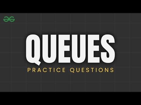 QUEUE PRACTICE PROBLEMS | Queue Interview Questions | DSA Problems | GeeksforGeeks thumbnail