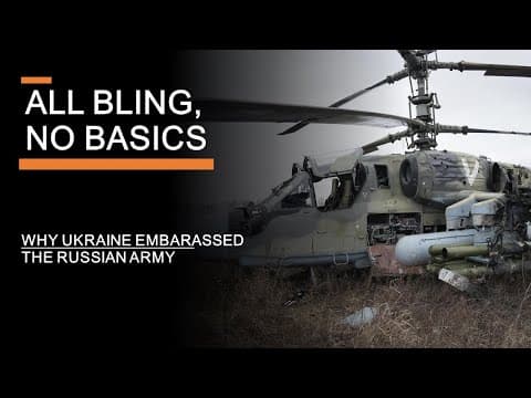 All Bling, no Basics - Why Ukraine has embarrassed the Russian Military thumbnail