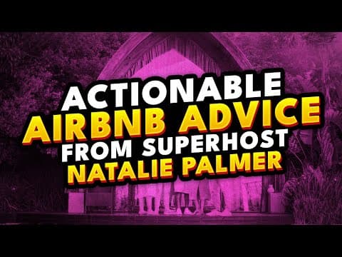 🔸 Actionable Airbnb Advice from Superhost Natalie Palmer 🔸 thumbnail