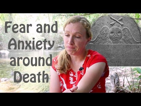 Facing Fear of Death: 4 Skills for Anxiety and Fear of Death and Dying thumbnail