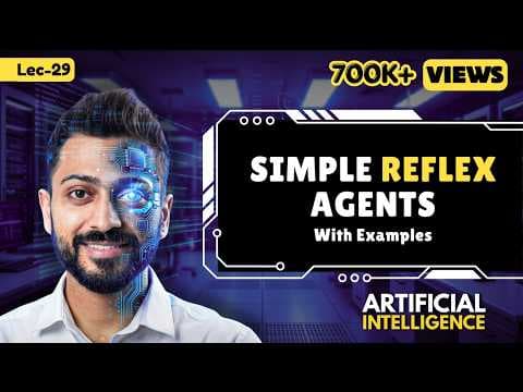 Lec-23: Simple Reflex Agent in Artificial Intelligence with Example | Artificial Intelligence thumbnail